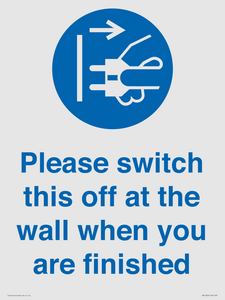 Please switch this off at the wall when you are finished